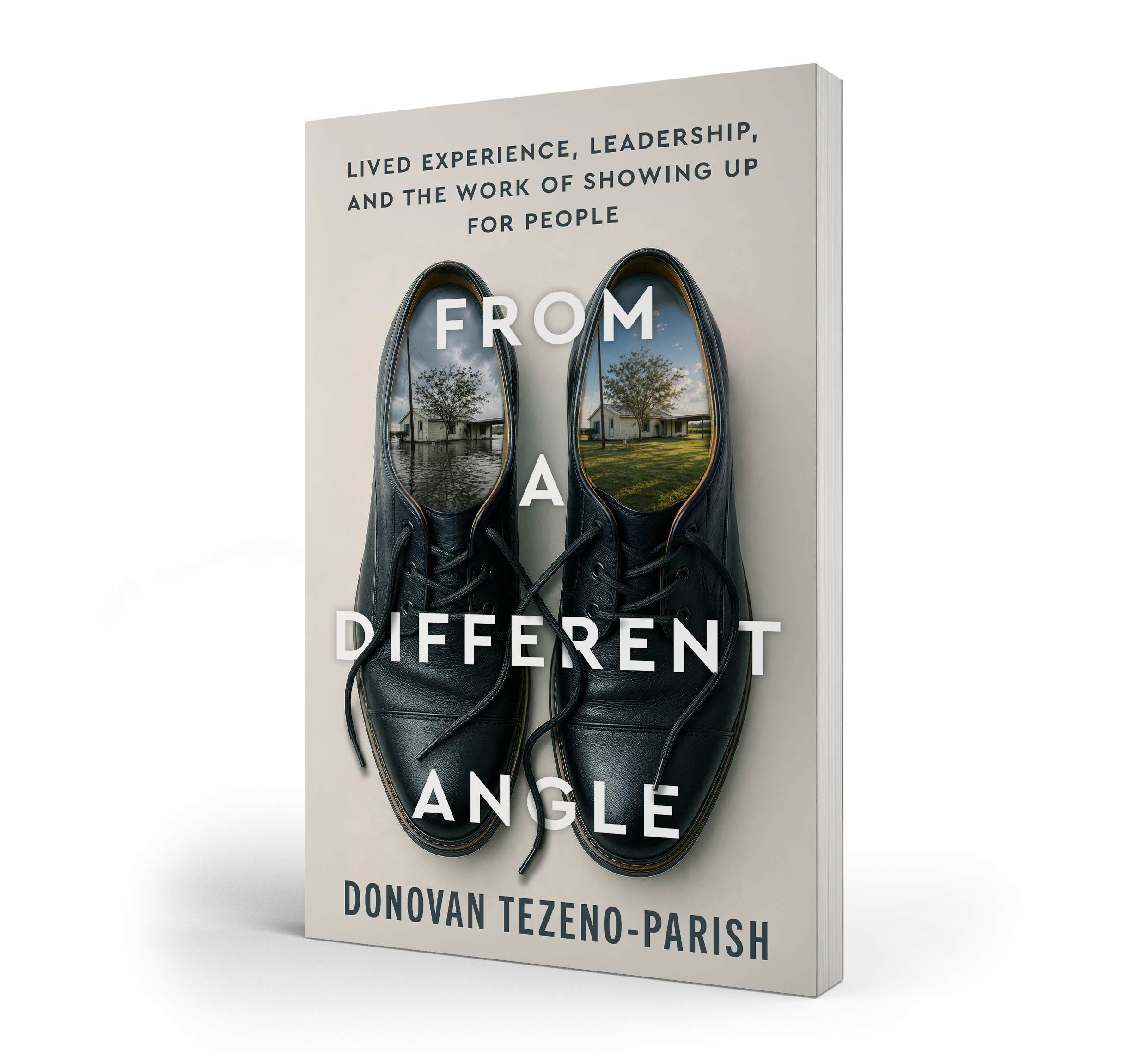 Book cover: From a Different Angle, Lived Experience, Leadership, and the Work of Showing Up for People, by Donovan Tezeno-Parish